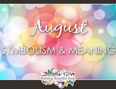 The Meaning of August - More Than Just a Month
